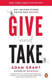 Give and Take: A Revolutionary Approach to Success |Adam M. Grant