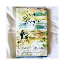 Sea Prayer by Khaled Hosseini