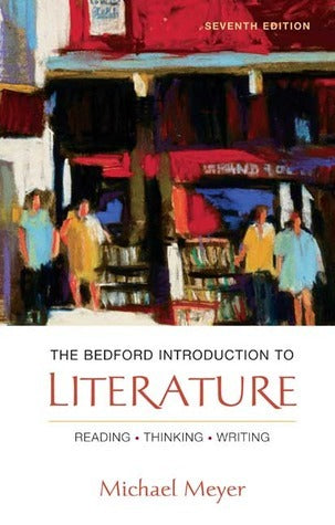 The Bedford Introduction to Literature: Reading, Thinking, Writing: Seventh Edition |Michael Meyer