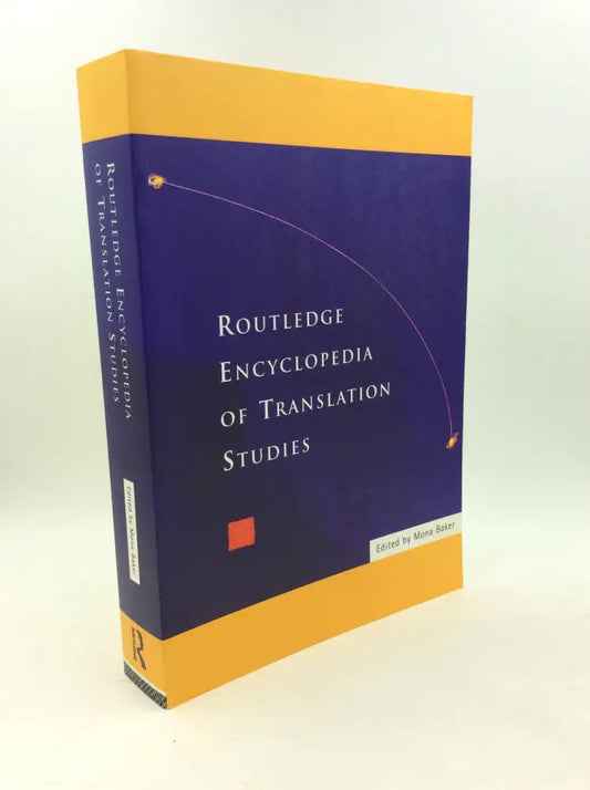 ROUTLEDGE ENCYCLOPEDIA OF TRANSLATION STUDIES |Mona Baker with Kirsten Malmkjaer, eds