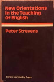 New Orientations in the Teaching of English |Peter Strevens