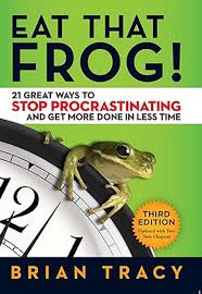 Eat That Frog! Action Workbook 21 Great Ways to Stop Procrastinating and Get More Done in Less Time | Brian tracy