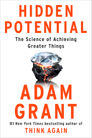 Hidden Potential: The Science of Achieving Greater Things | Adam  M. Grant