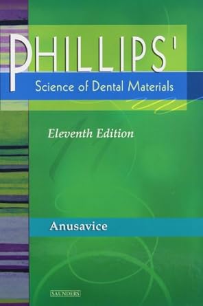 Phillips' Science of Dental Materials | Kenneth J. Anusavice