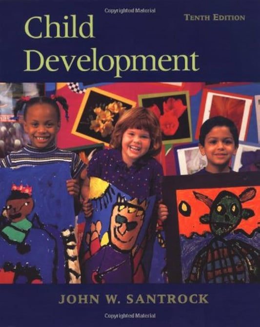 Child Development: An Introduction 10th Edition by John W Santrock