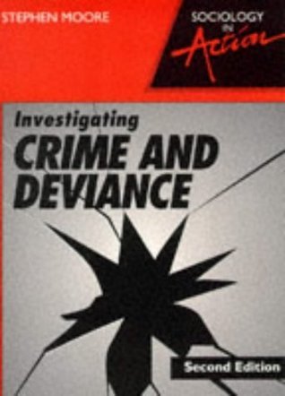 Investigating Crime and Deviance | Stephen Moore