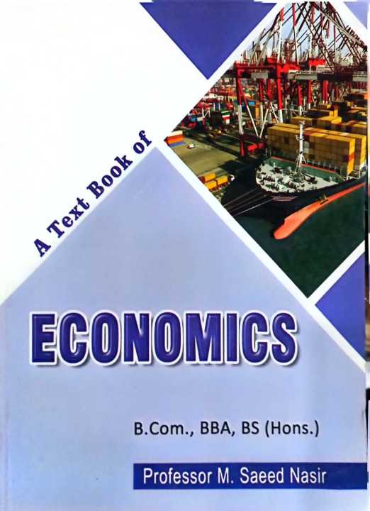 A TEXT BOOK OF ECONOMICS BCOM BBA BS (HONS)|  PROF M SAEED NASIR