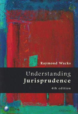 Understanding Jurisprudence: An Introduction to Legal Theory 4th edition | Raymond Wacks