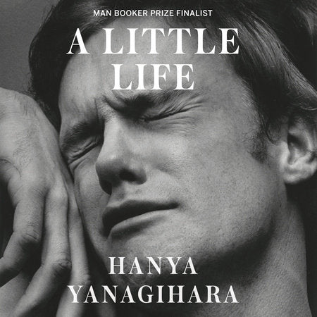 A Little Life By Hanya Yanagihara