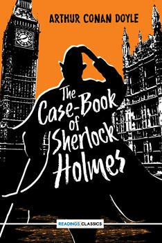 The Case-Book Of Sherlock Holmes (Readings Classics) - Readings
