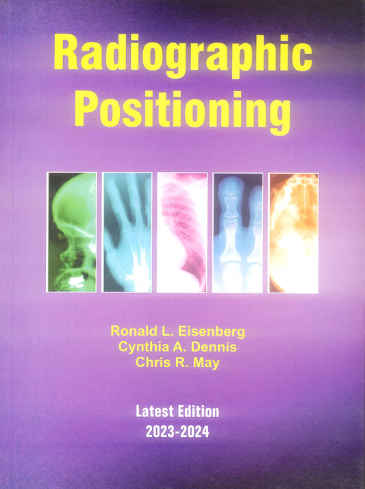 Radiographic Positioning 3rd Edition by Ronald L Eisenberg (Author)