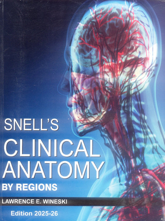 Snell's Clinical Anatomy by Regions 12th Edition by Lawrence E Wineski