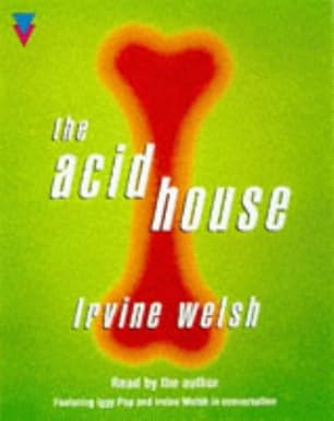 The Acid House by Irvine Welsh