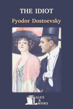 The IDIOT | Fyodor Dostoevsky