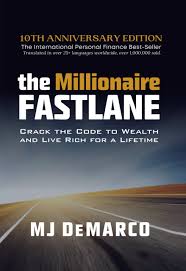 The Millionaire Fastlane: Crack the Code to Wealth and Live Rich for a Lifetime |  MJ DeMarco