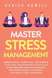 Master Stress Management |Derick Howell