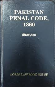 PPC The Pakistan Penal Code (PPC) 1860