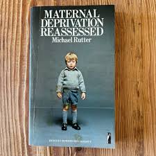 Maternal Deprivation Reassessed | Michael Rutter
