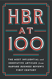 HBR at 100: The Most Influential and Innovative Articles | Harvard Business Review