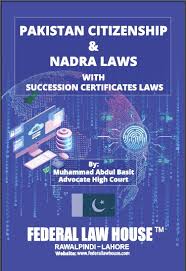 Pakistan Citizenship and NADRA Laws with Succession Certificates Laws