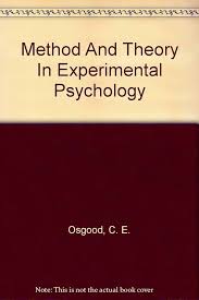 Method and theory in Experimental Psychology |  Charles E. Osgood