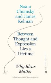 Between Thought and Expression Lies a Lifetime | James Kelman |  Noam Chomsky