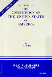 Outlines of the Constitution of the United States of America | M.A Malik
