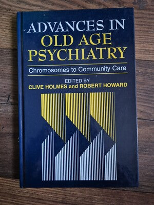 Advances In Old Age Psychiatry By Clive Holmes And Robert Howard